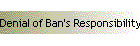 Denial of Ban's Responsibility