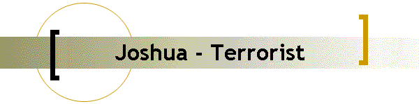 Joshua - Terrorist